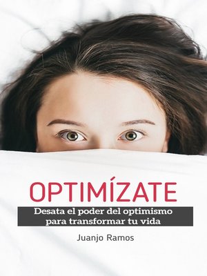 cover image of Optimízate. Desata el poder del optimismo para transformar tu vida